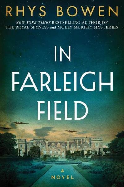 In Farleigh Field: A Novel of World War II - Rhys Bowen