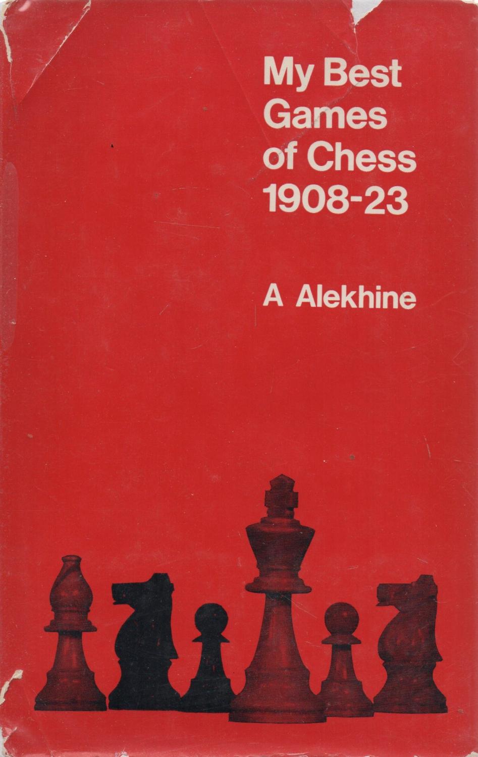 My Best Games of Chess 1908-1923 by Alekhine, Alexander (trans. J