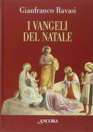 I Vangeli del Natale - Gianfranco Ravasi