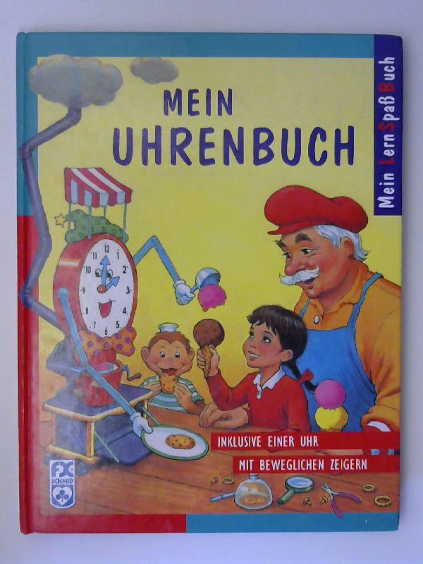 Mein Uhrenbuch. Mein LernSpaßBuch