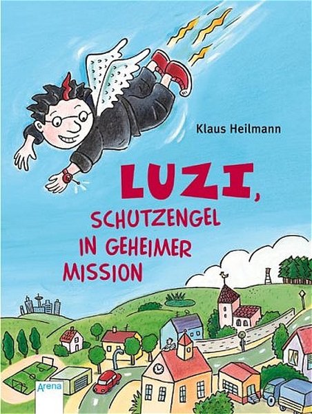 Luzi, Schutzengel in geheimer Mission - Heilmann, Klaus und Sabine Kranz