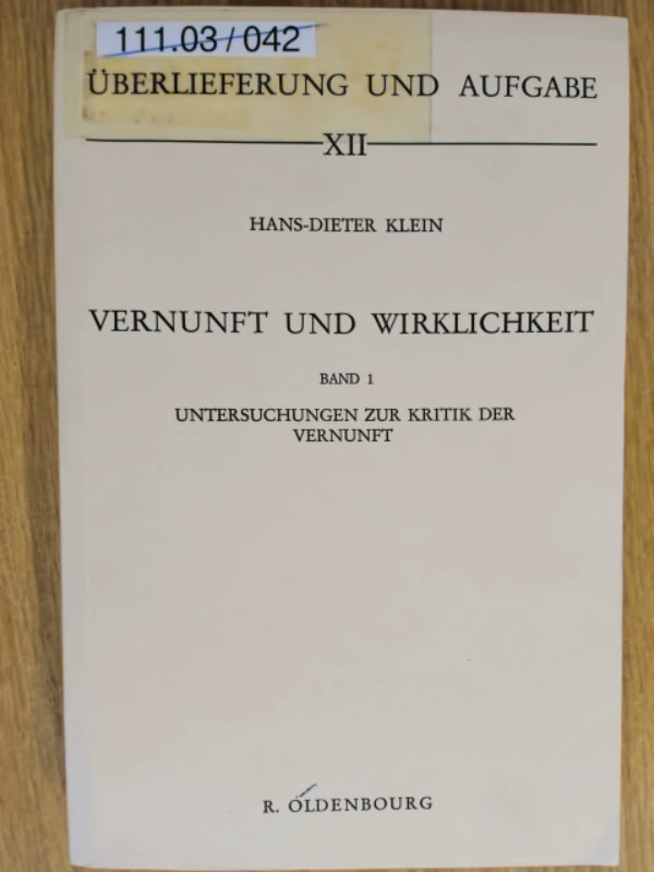 Vernunft und Wirklichkeit. Band 1: Untersuchungen zur Kritik der Vernunft. (Nur dieser Band). - Klein, Hans-Dieter