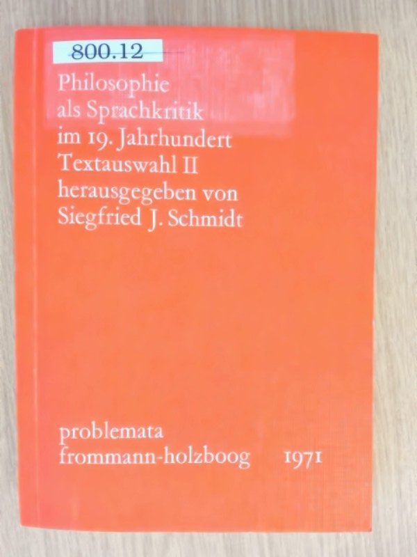 Philosophie als Sprachkritik im 19. Jahrhundert. Textauswahl II. - Schmidt, Sigfried J.