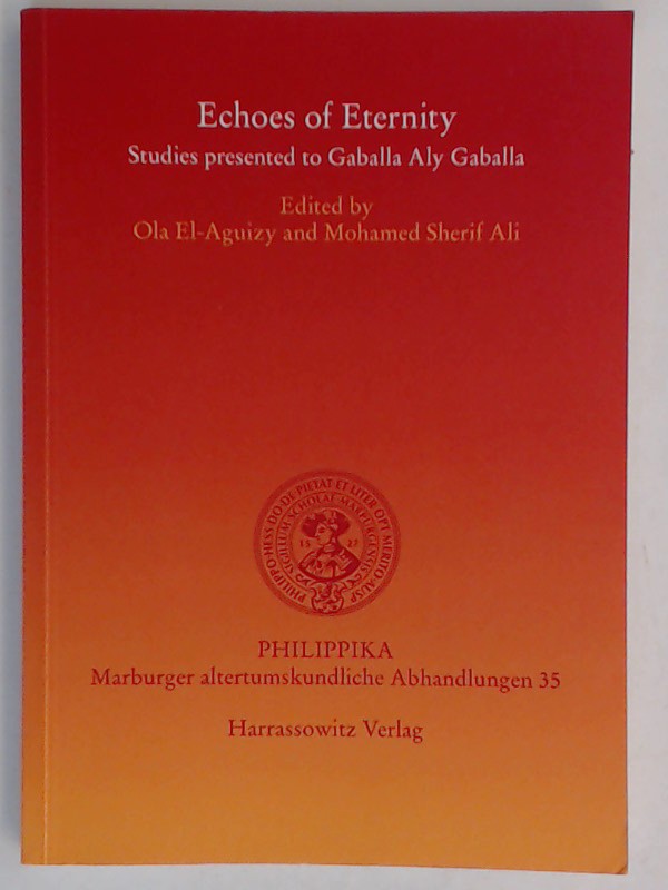 Echoes of eternity : Studies presented to Gaballa Aly Gaballa. Band 35 aus der Reihe 