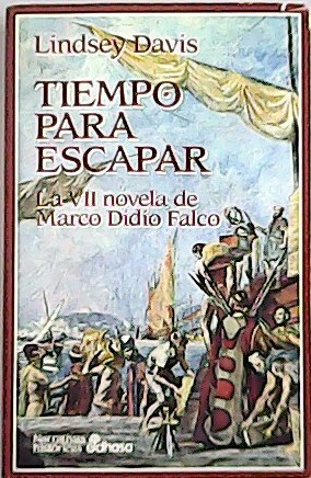 Tiempo para escapar. La VII novela de Marco Didio Falco. Traducción de Hernán Sabaté. - DAVIS, Lindsey.-