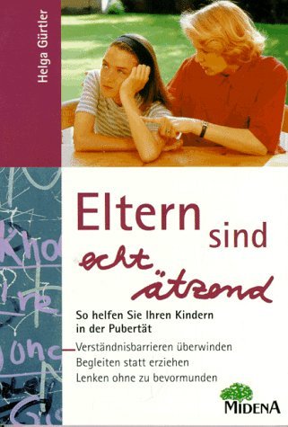 Eltern sind echt ätzend - Gürtler, Helga