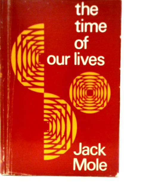 The Time of Our Lives - Jack Mole