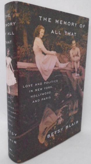 The Memory Of All That. Love And Politics In New York, Hollywood, And Paris - Betsy Blair