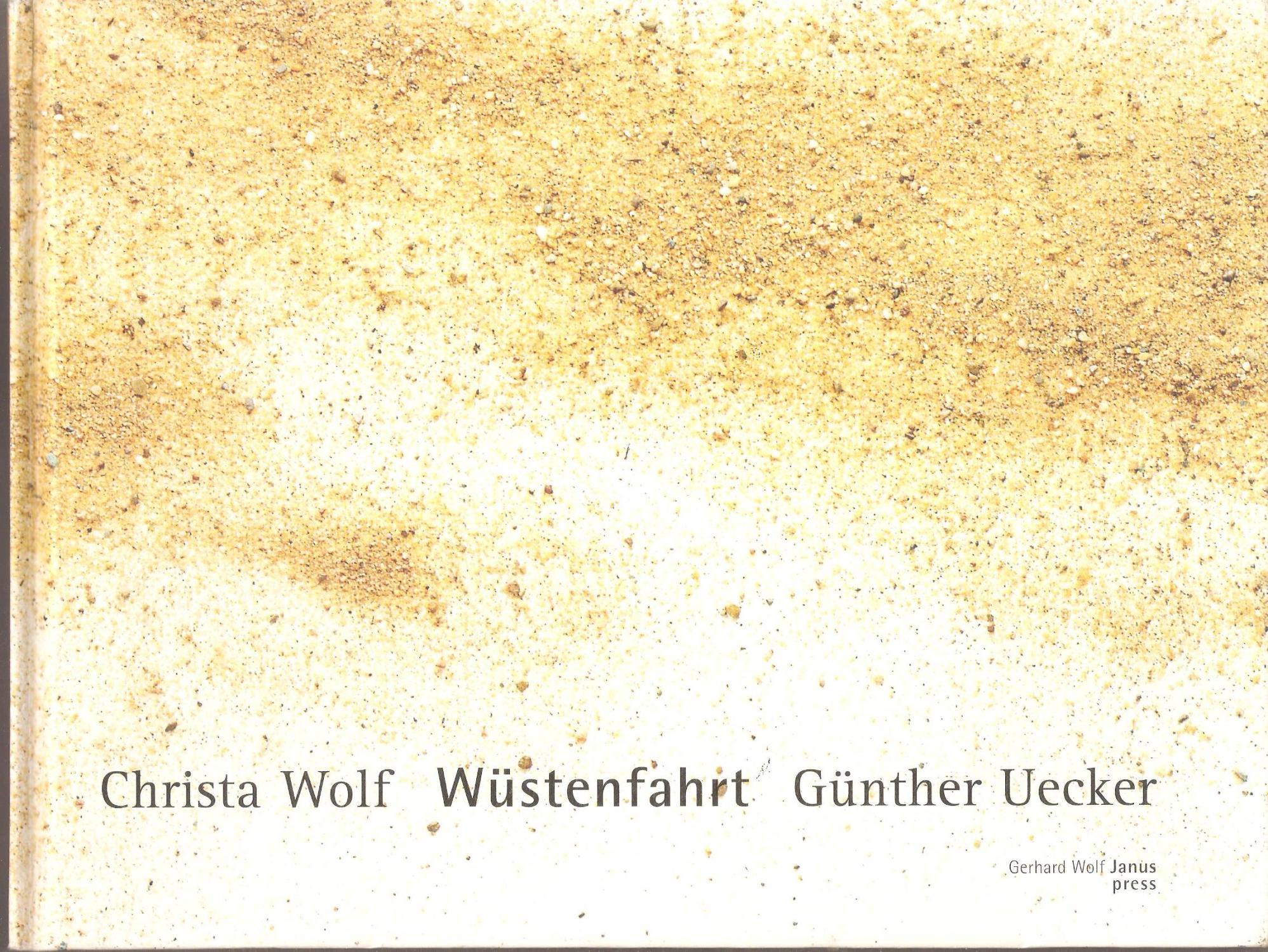 Wüstenfahrt. Erzählung von Christa Wolf mit Farbabbildungen von Materialbilder von Günther Uecker - Wolf, Christa; Günther Uecker