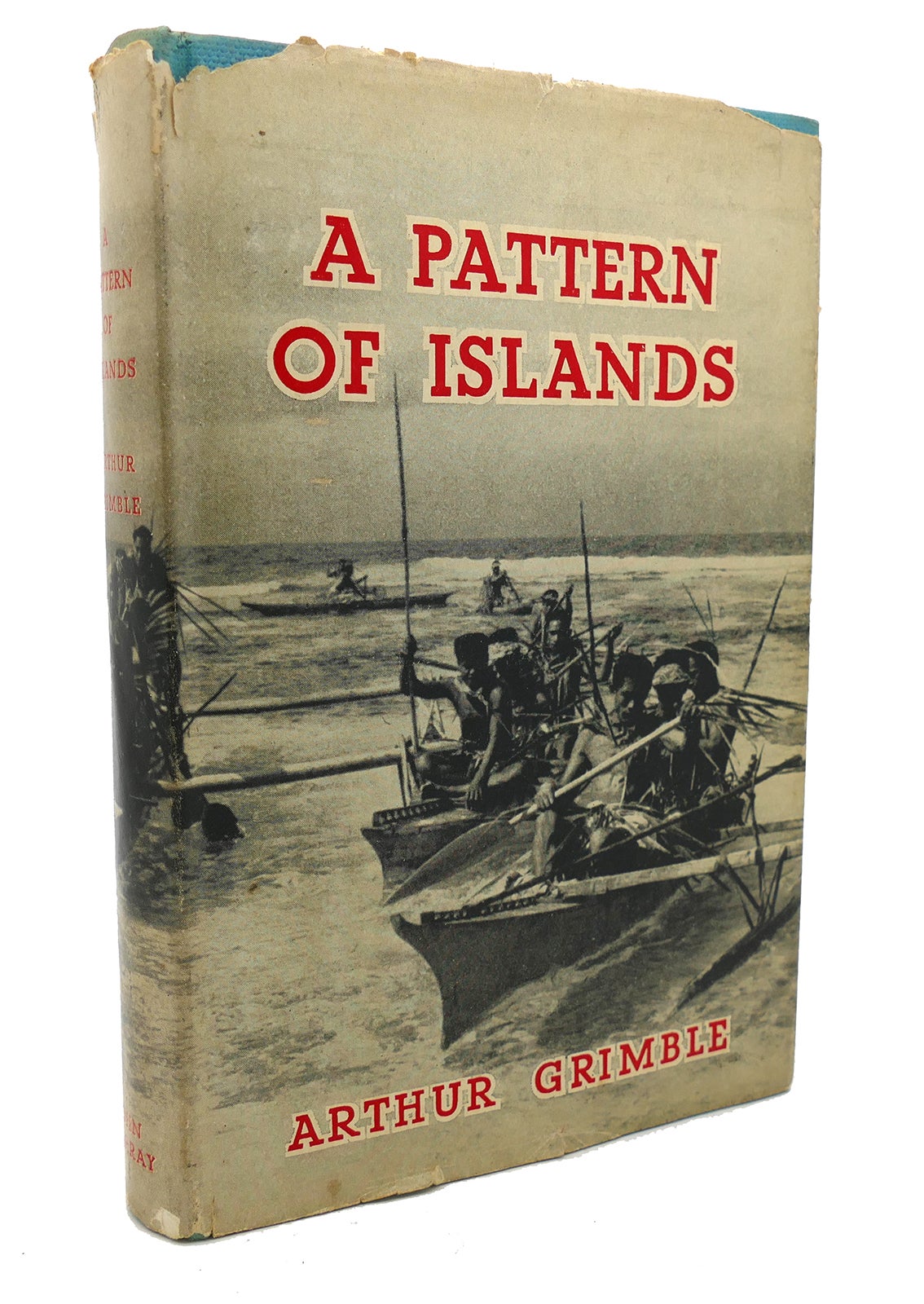 A PATTERN OF ISLANDS by Arthur Grimble Hardcover (1956) First Edition