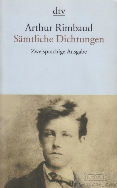 Sämtliche Dichtungen Zweisprachige Ausgabe - Rimbaud, Arthur