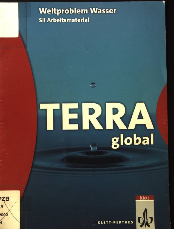 Terra global; Teil: Weltproblem Wasser : SII Arbeitsmaterial. - Hoffmann, Thomas und Wilfried Korby