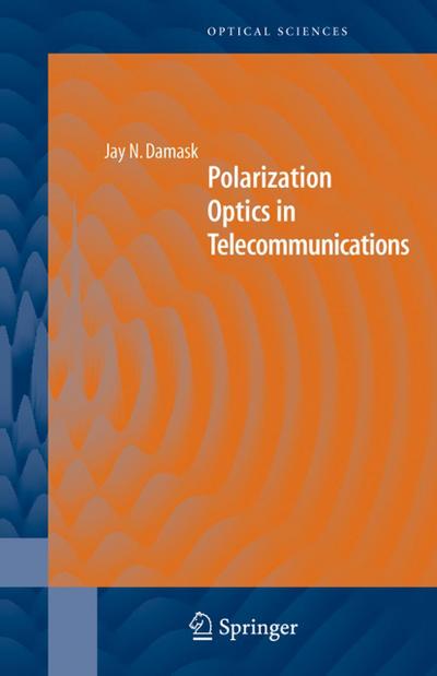 Polarization Optics in Telecommunications - J. Damask