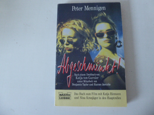 Abgeschminkt. Das Buch zum Film mit Katja Riemann und Nina Kronjäger. TB - Peter Mennigen