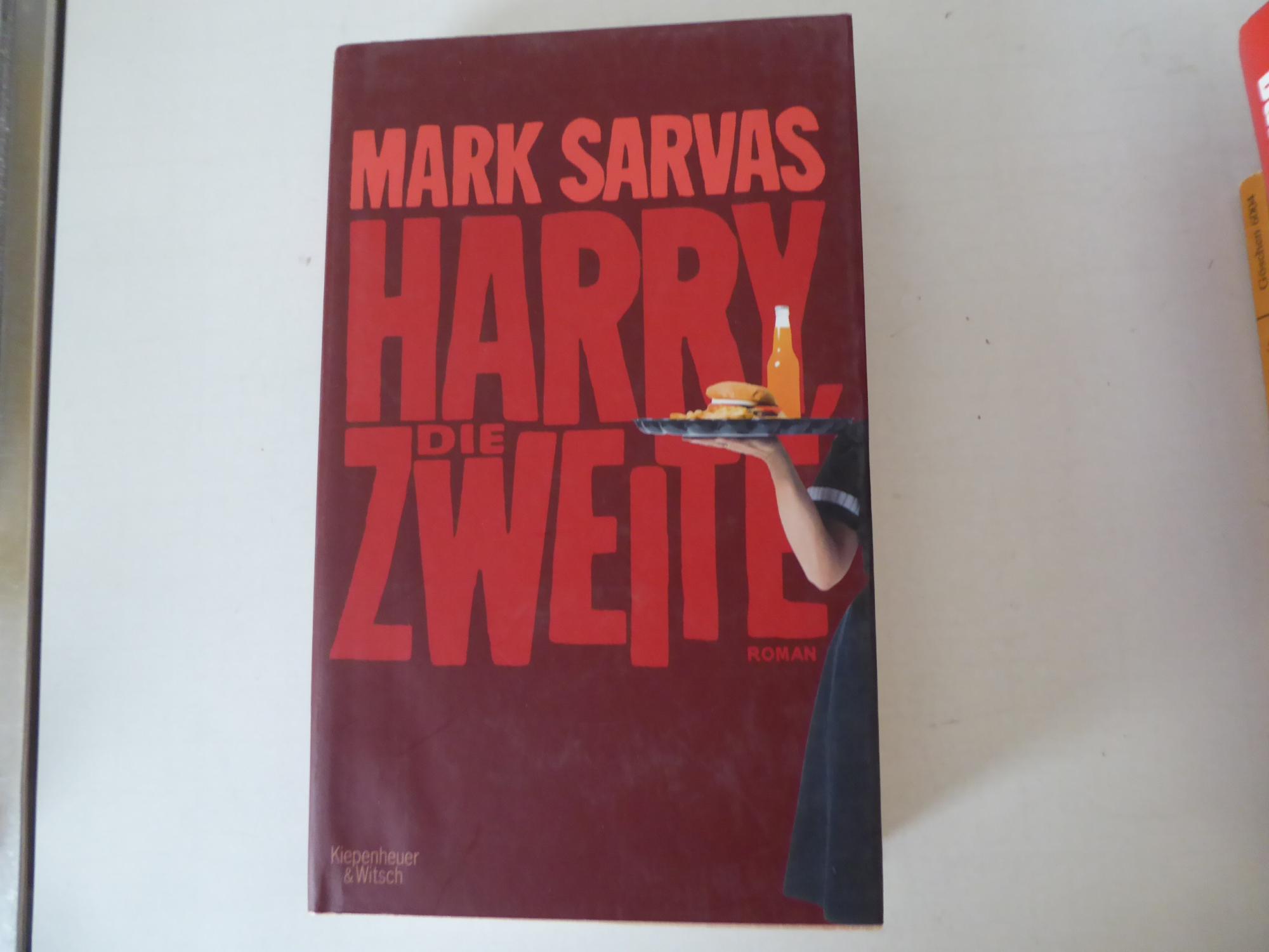 Harry, die Zweite. Roman. Hardcover mit Schutzumschlag - Mark Sarvas