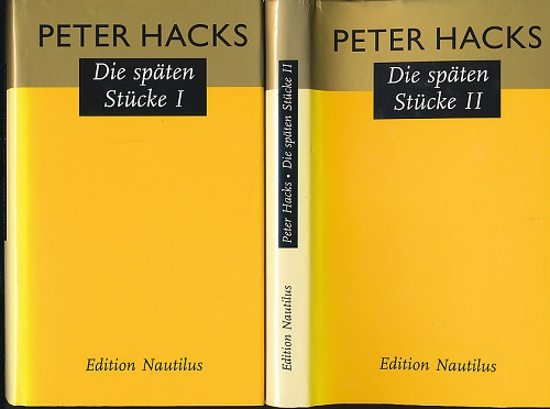 Die späten Stücke I und II. Fafner, die Bisam-Maus. Der Geldgott. Der Maler des Königs. Die Höflichkeit der Genies. Genovefa. / Orpheus in der Unterwelt. Operette für Schauspieler. Orpheus in der Unterwelt. Burleske Oper. Bojarenschlacht. Tatarenschlacht. Der falsche Zar. - Hacks, Peter