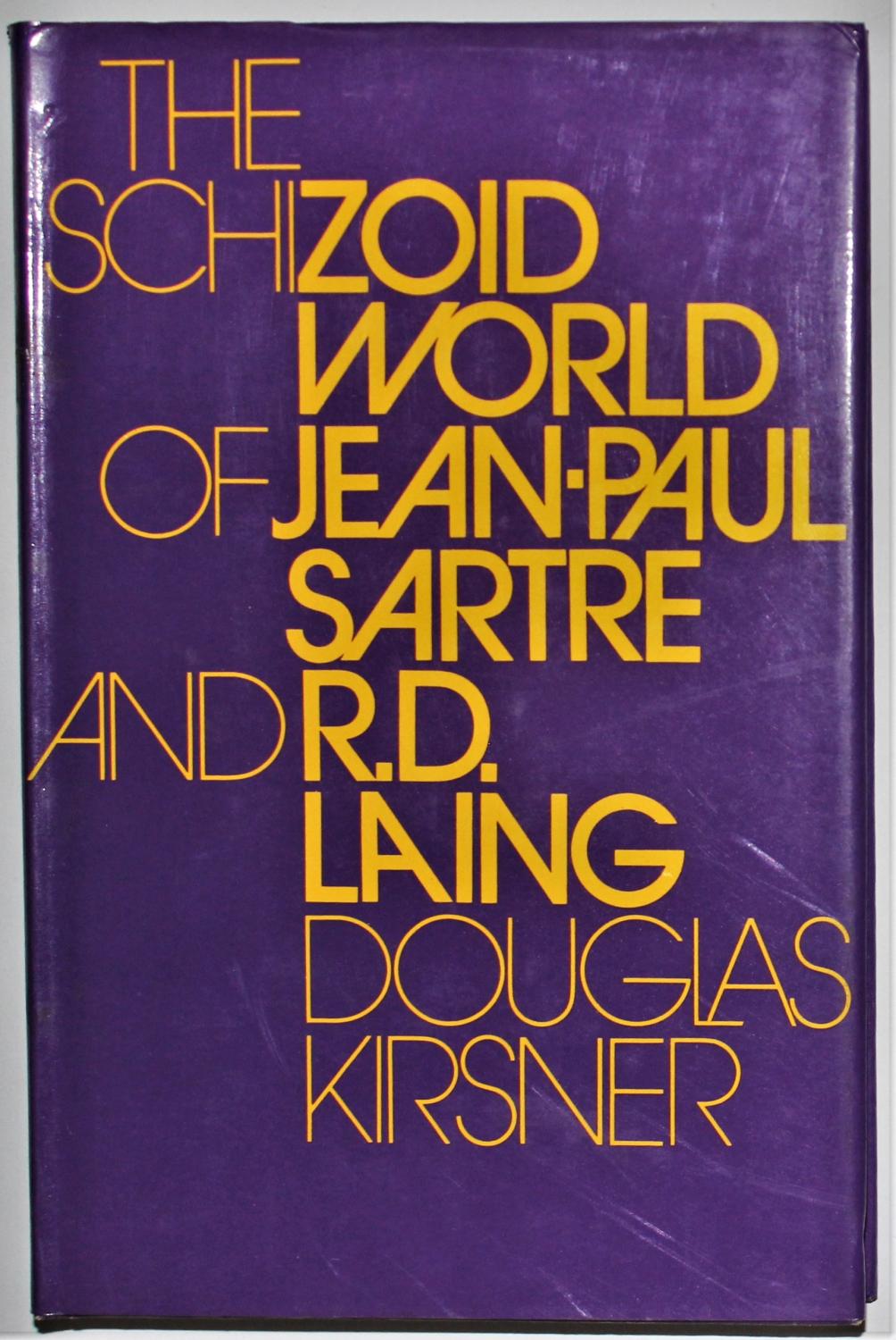 The Schizoid World of Jean-Paul Sartre and R.D. Laing - Kirsner, Douglas