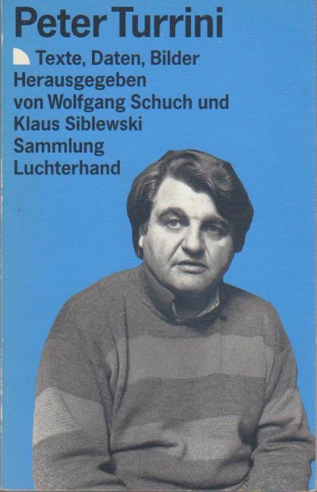 Peter Turrini : Texte, Daten, Bilder / hrsg. von Wolfgang Schuch und Klaus Siblewski / Sammlung Luchterhand ; 960 - Turrini, Peter, Wolfgang Schuch und Klaus Siblewski