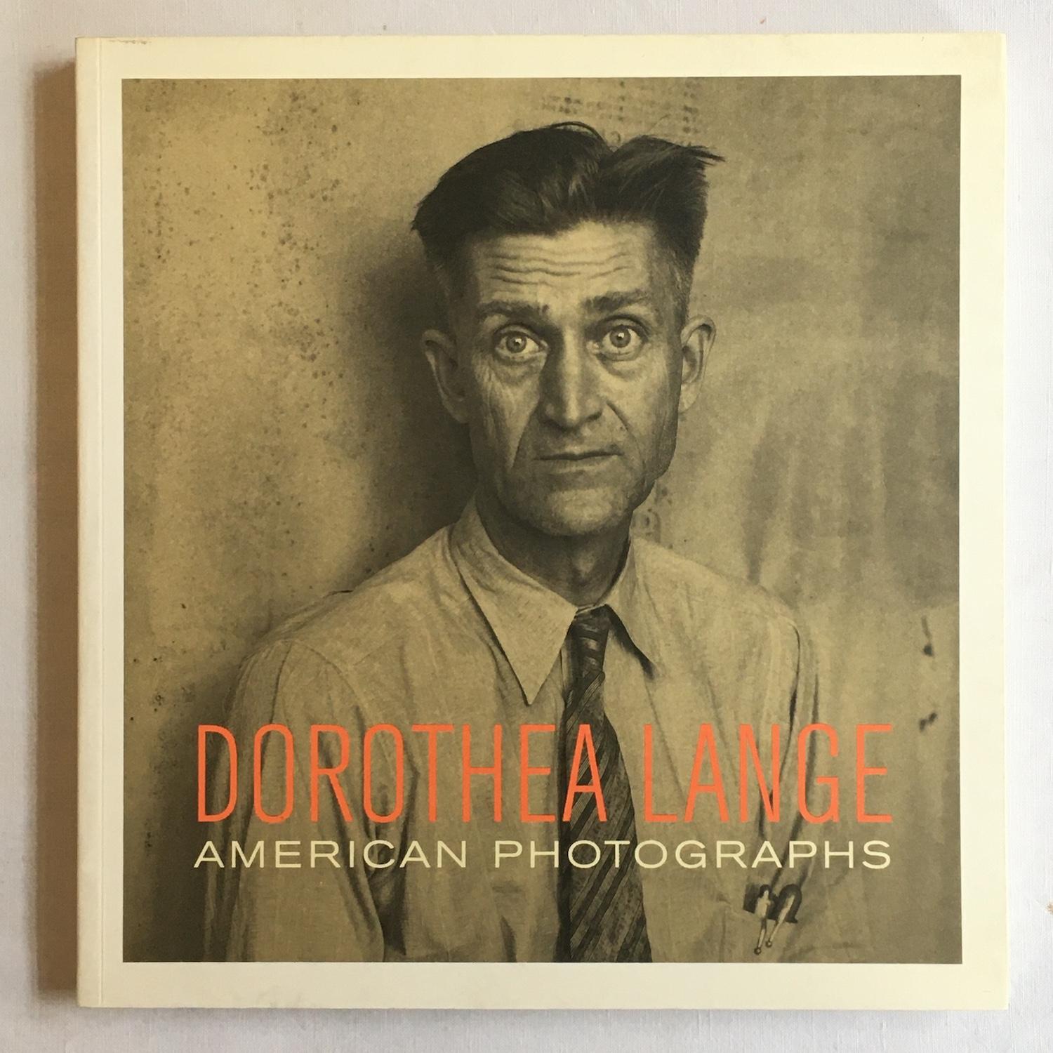 Dorothea Lange. American Photographs - LANGE, Dorothea (Hoboken, 1895 - San Francisco, 1965)