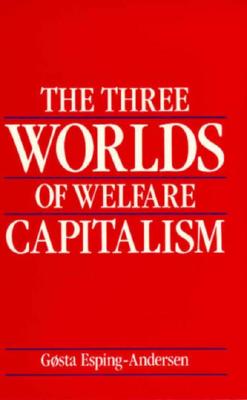 The Three Worlds of Welfare Capitalism (Paperback or Softback) - Esping-Andersen, Gosta