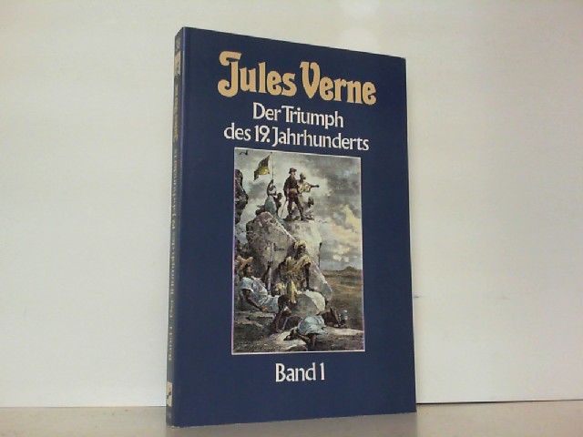 Der Triumph des 19. Jahrhunderts. Hier Band 1. (Reihe: Collection Jules Verne, Band 38). - Verne, Jules