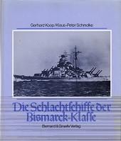 Die Schlachtschiffe der Bismarck-Klasse Bismarck und Tirpitz - Koop, Gerhard und Peter Schmolke