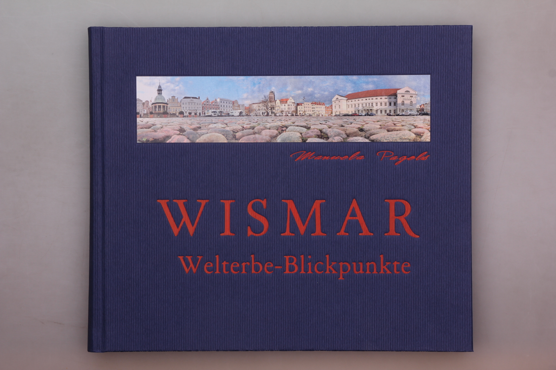 Wismar. Welterbe-Blickpunkte. Text/Bildband.