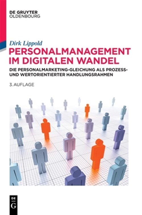 Personalmanagement Im Digitalen Wandel : Die Personalmarketing-gleichung Als Prozess- Und Wertorientierter Handlungsrahmen -Language: german - Lippold, Dirk