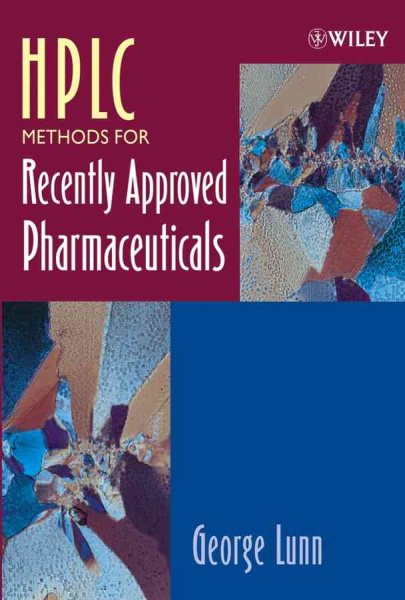 HPLC Methods For Recently Approved Pharmaceuticals - Lunn, George