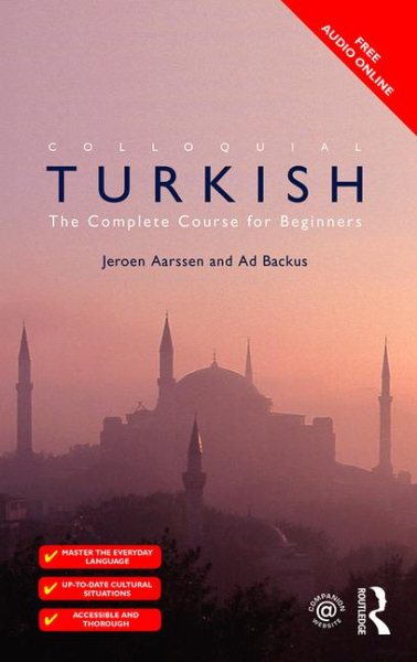 Colloquial Turkish : The Complete Course for Beginners - Aarssen, Jeroen; Backus, Ad