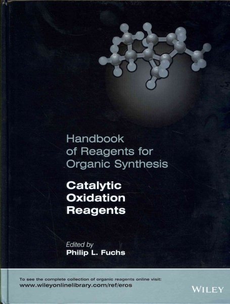 Handbook of Reagents for Organic Synthesis : Catalytic Oxidation Reagents - Fuchs, Philip L. (EDT)