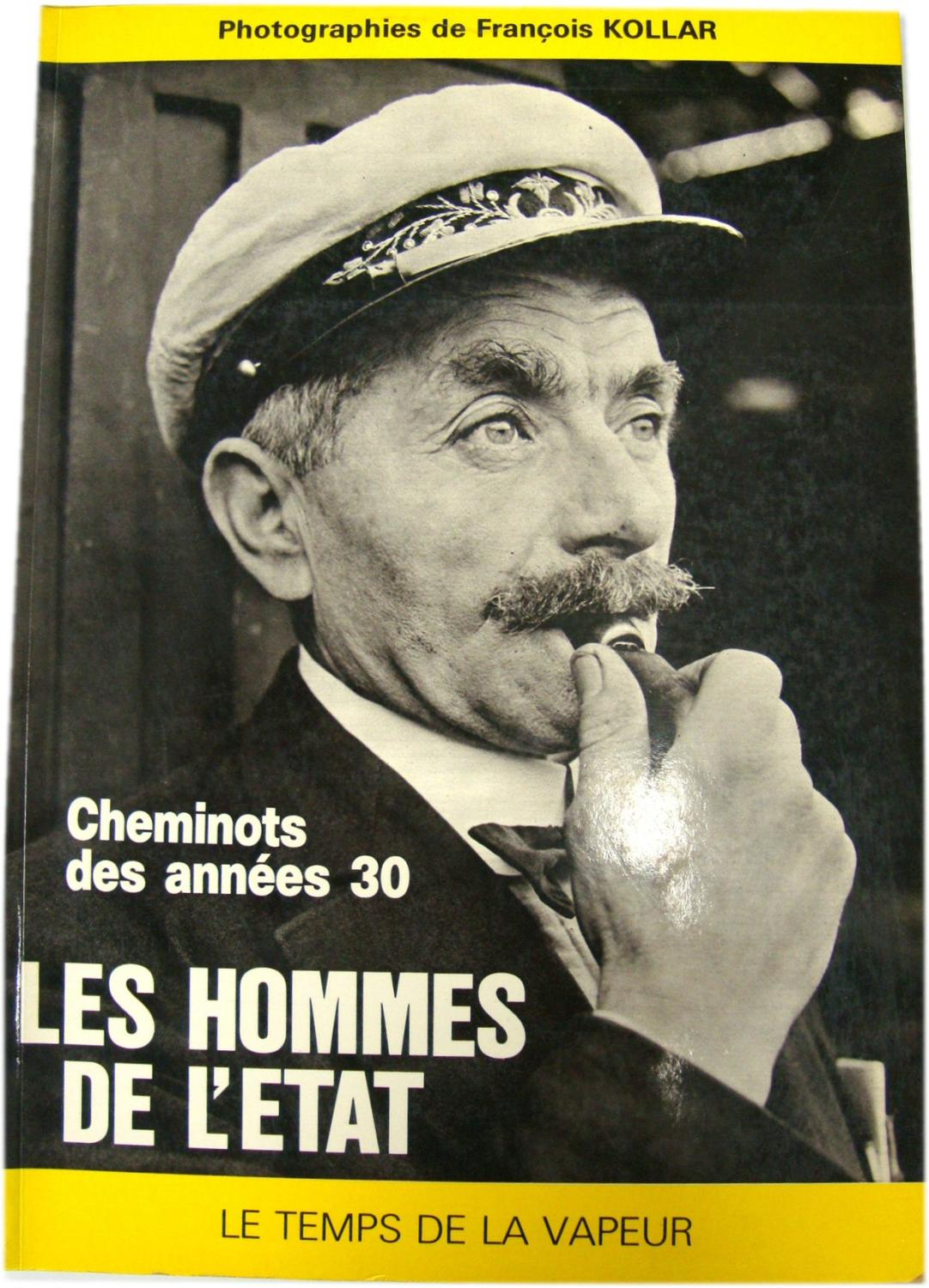 Les Hommes De L'etat: Cheminots des ANNEES 30 - Kollar, Francois