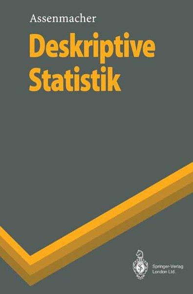 Deskriptive Statistik (Springer-Lehrbuch) - Assenmacher, Walter