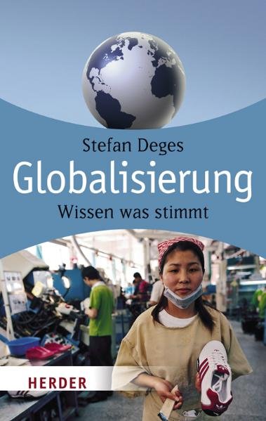 Globalisierung: Wissen was stimmt (HERDER spektrum) - Deges, Stefan