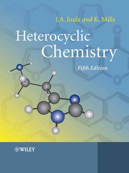 Heterocyclic Chemistry - Joule, John A.; Mills, Keith
