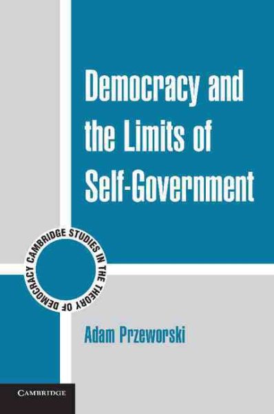 Democracy and the Limits of Self-Government - Przeworski, Adam