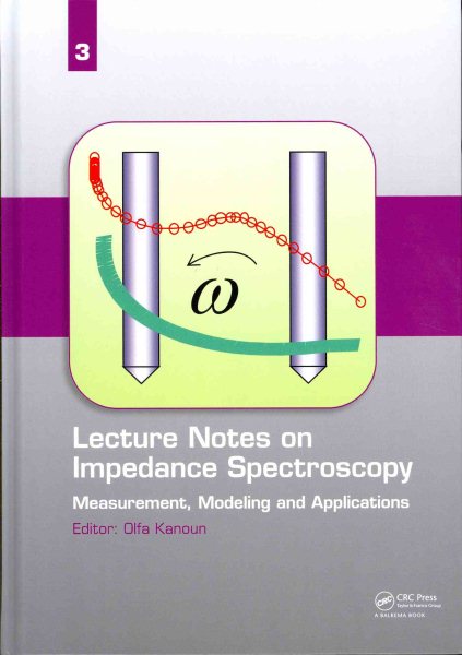 Lecture Notes on Impedance Spectroscopy : Measurement, Modeling and Applications - Kanoun, Olfa (EDT); Kanoun, Olfa (INT)