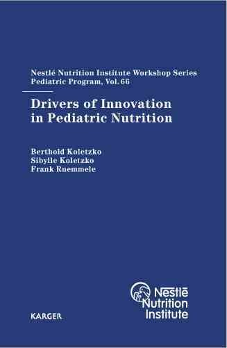 Drivers of Innovation in Pediatric Nutrition : 66th Nestle Nutrition Institute Workshop, Pediatric Program, Sanya, November 2009 - Koletzko, B. (EDT); Koletzko, S. (EDT); Ruemmele, F. (EDT)