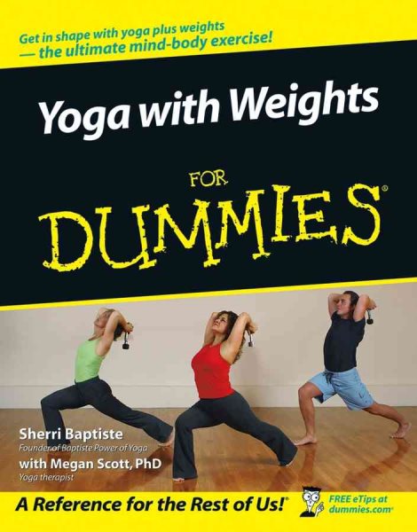 Yoga with Weights for Dummies - Baptiste, Sherri; Scott, Megan, Ph.D.