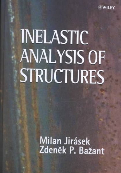 Inelastic Analysis of Structures - Jirasek, Milan; Bazant, Zdenek P.