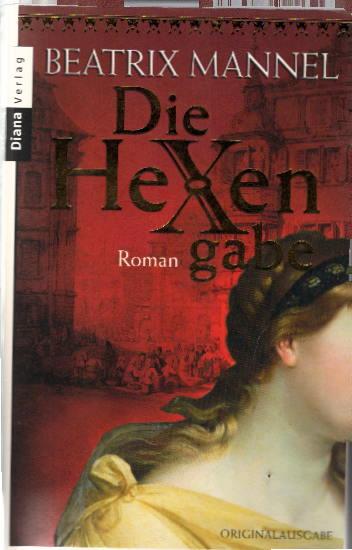 Die Hexengabe: Roman - Mannel, Beatrix