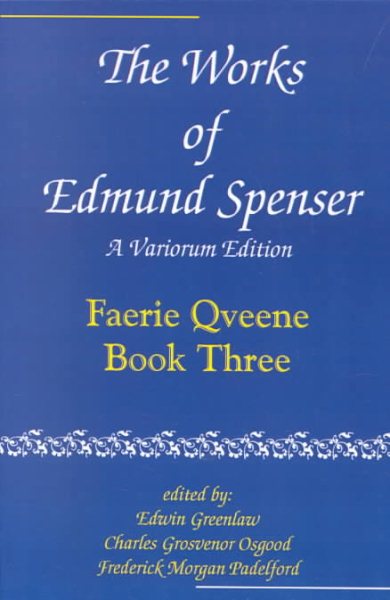 Works of Edmund Spenser : Faerie Qveene - Spenser, Edmund; Greenlaw, Edwin (EDT); Osgood, Charles Grosvenor (EDT); Padelford, Frederick Morgan (EDT)