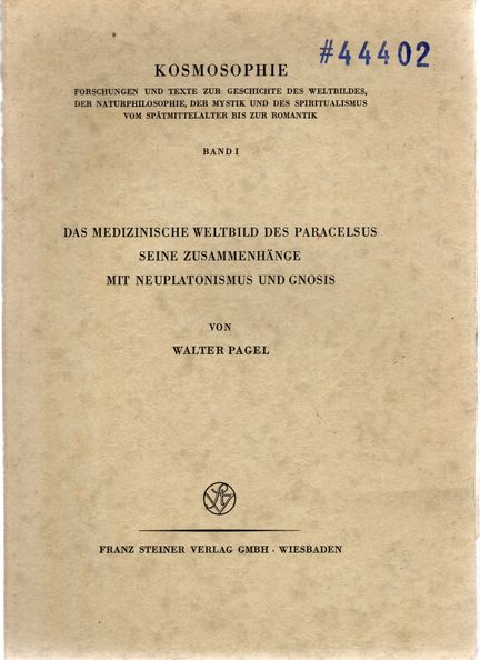 Das Medizinische Weltbild Des Paracelsus Seine Zusammenhange Mit Neuplatonismus Und Gnosis Kosmosophie Hrsg Von Kurt Goldhammer Band 1 By Pagel Walter Interimsbroschur 1962 Nika Books Art Crafts Gbr