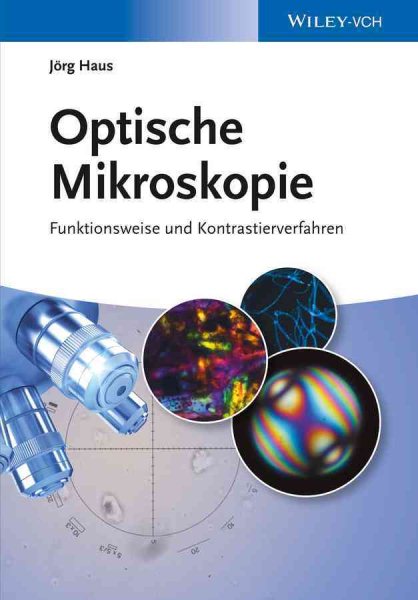Optische Mikroskopie : Funktionsweise Und Kontrastierverfahren -Language: german - Haus, Joerg