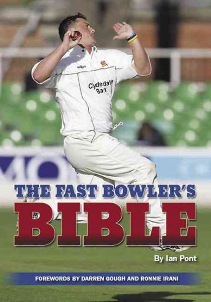 Fast Bowler's Bible - Pont, Ian; Gaugh, Darren (FRW); Irani, Ronnie (FRW)
