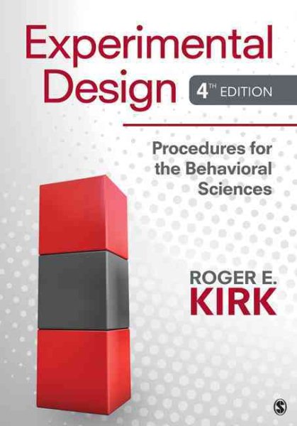 Experimental Design : Procedures for the Behavioral Sciences - Kirk, Roger E.