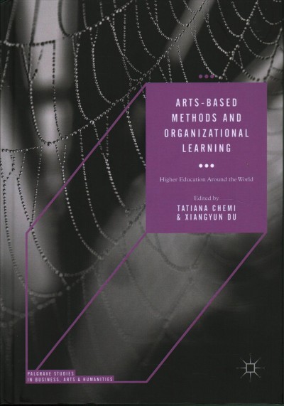 Arts-based Methods and Organizational Learning : Higher Education Around the World