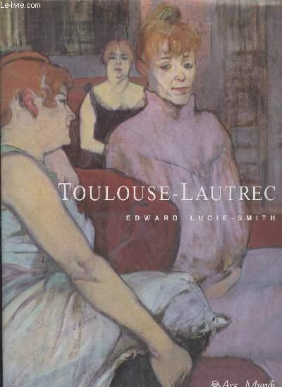 Toulouse-Lautrec - Lucie-Smith Edward