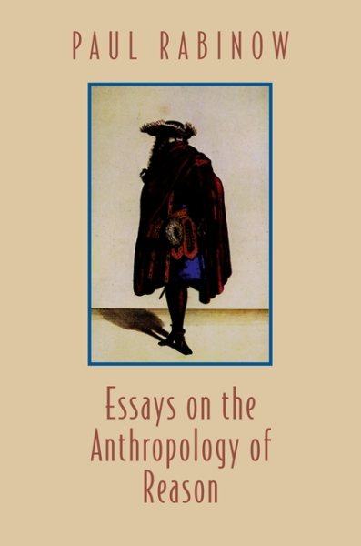 Essays on the Anthropology of Reason - Rabinow, Paul