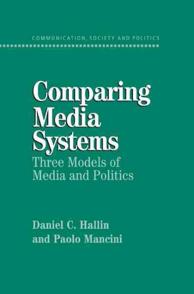Comparing Media Systems : Three Models of Media and Politics - Hallin, Daniel C.; Mancini, Paolo